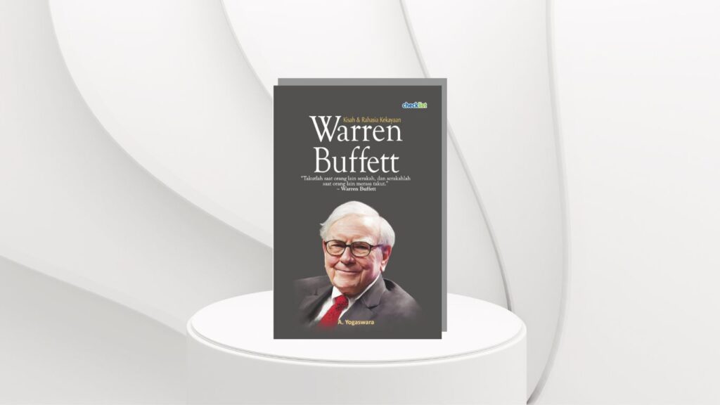 Sampul buku Warren Buffett: Kisah & Rahasia Kekayaan karya A. Yogaswara, dengan gambar Warren Buffett yang tersenyum, latar belakang berwarna hitam, dan kutipan terkenal dari Warren Buffett.