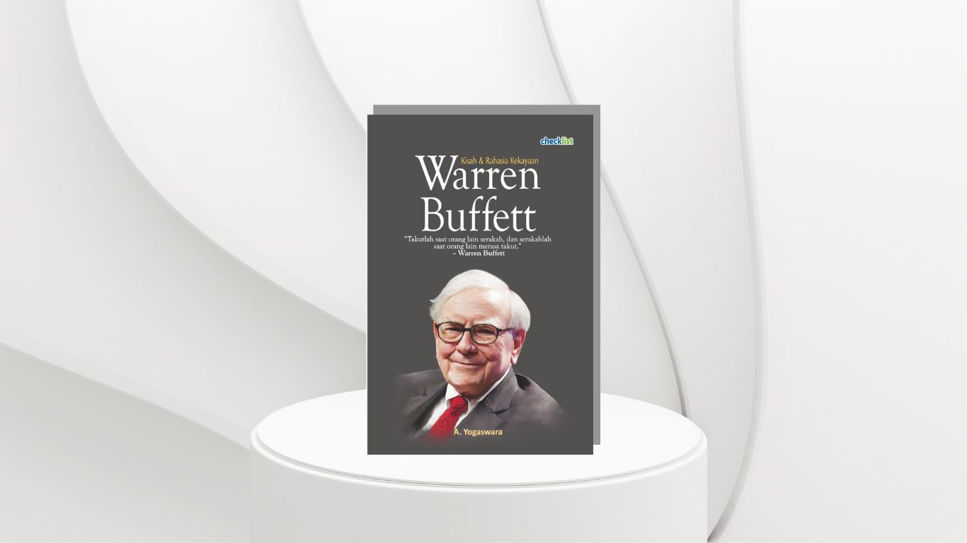 Sampul buku Warren Buffett: Kisah & Rahasia Kekayaan karya A. Yogaswara, dengan gambar Warren Buffett yang tersenyum, latar belakang berwarna hitam, dan kutipan terkenal dari Biografi Warren Buffett.